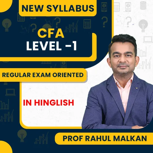 CFA Level 1 Regular Exam Oriented Batch By Prof. Rahul Malkan : Online Batch