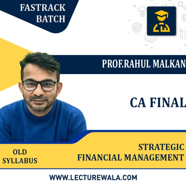 CA Final Strategic Financial Management Fastrack Course By CA Rahul Malkan: Pendrive / Google Drive.