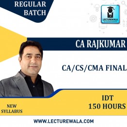 CA/CS/CMA Final IDT-150 Hours Regular Batch By CA Rajkumar: Pendrive / Online Classes.