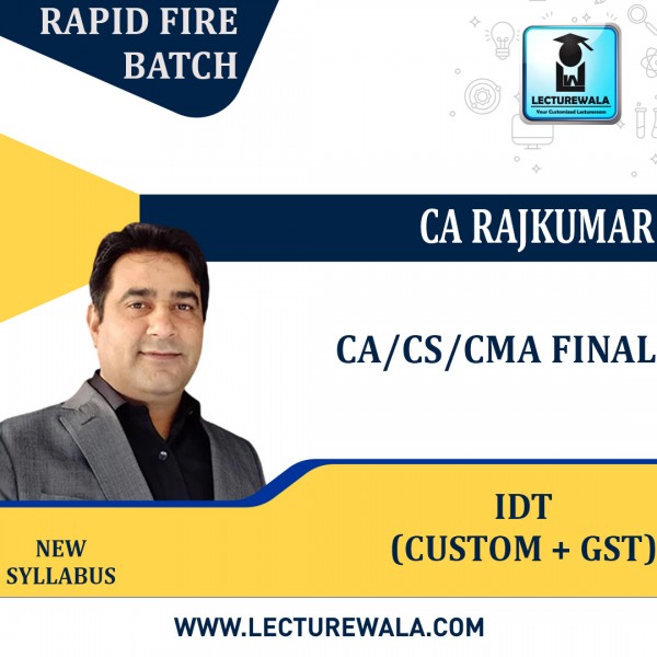 CA / CMA Final IDT (Custom + GST + FTP)  Rapid Fire Batch By CA Rajkumar : Pen Drive / Online Classes