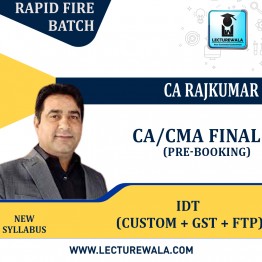 CA / CMA Final IDT (Custom + GST + FTP) (Pre-Booking Rapid Fire Batch : Video Lecture + Study Material By CA Rajkumar (For May 2023 & Nov 2023)