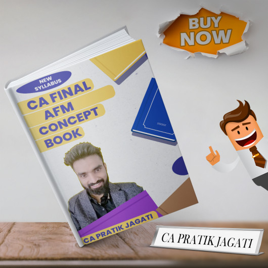 CA Final AFM Concept Book (New Scheme) By CA Pratik Jagati : STUDY MATERIAL CA Final AFM Concept Book (New Scheme) By CA Pratik Jagati : STUDY MATERIAL