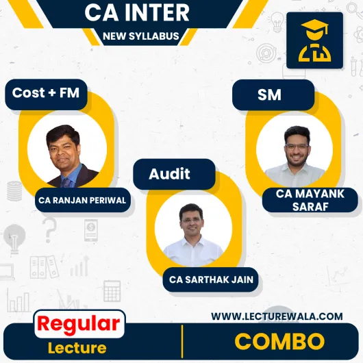 CA Inter New Syllabus Costing And FM - SM by CA Ranjan Periwal & CA Mayank Saraf and Audit by CA Sarthak Jain Online Classes