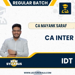 CA Inter New Syllabus IDT Regular Classes By CA Mayank Saraf : Online Classes