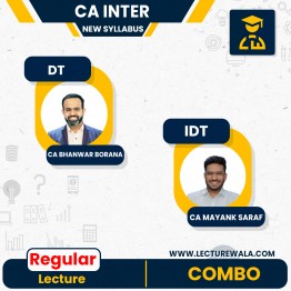 CA Inter DT & IDT By CA Bhanwar Borana Sir & CA Mayank Saraf Regular Course New Syllabus
