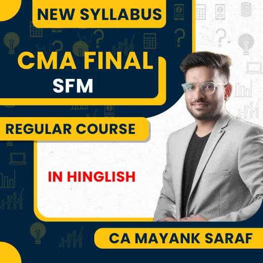 CA Mayank Saraf Strategic Financial Management Regular Online Classes For CMA Final