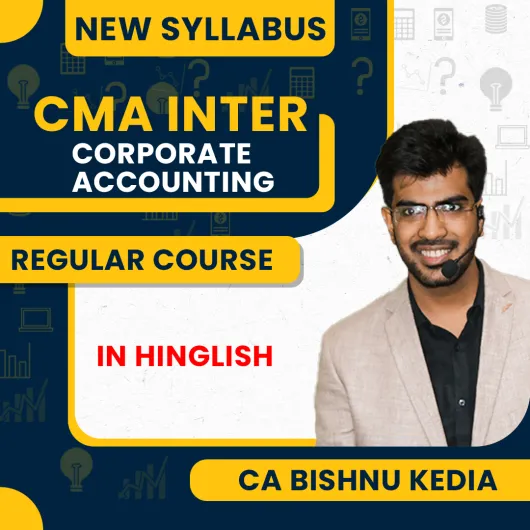 CA Bishnu Kedia Corporate Accounting Regular Live Classes For CMA Inter: Online Live Classes CA Bishnu Kedia Corporate Accounting Regular Live Classes For CMA Inter: Online Live Classes