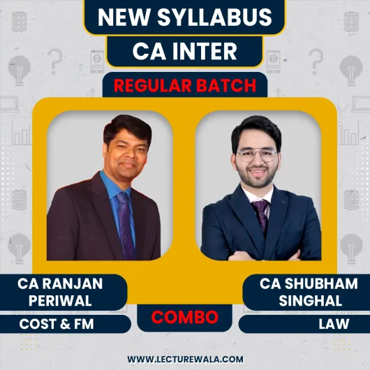 CA Ranjan Periwal Cost & FM & CA Shubham Singhal Law Combo Regular Batch For CA Inter CA Ranjan Periwal Cost & FM & CA Shubham Singhal Law Combo Regular Batch For CA Inter