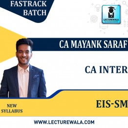 CA Inter EIS-SM Combo New Syllabus FastRack Batch  by CA Mayank Saraf : Pen Drive / Online Classes