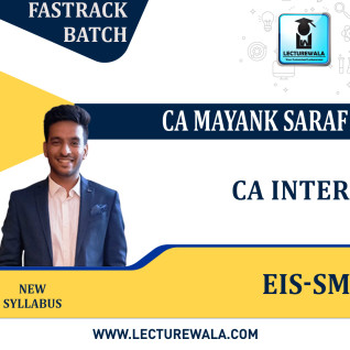 CA Inter EIS-SM Combo New Syllabus FastRack Batch by CA Mayank Saraf : Pen Drive / Online Classes CA Inter EIS-SM Combo New Syllabus FastRack Batch by CA Mayank Saraf : Pen Drive / Online Classes