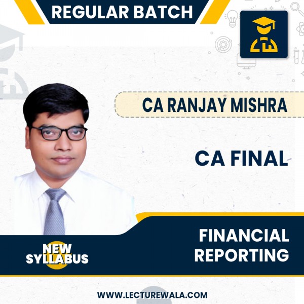 CA Final New Syllabus Financial Reporting (FR) Regular Classes By CA Ranjay Mishra : Pen Drive / Online Classes