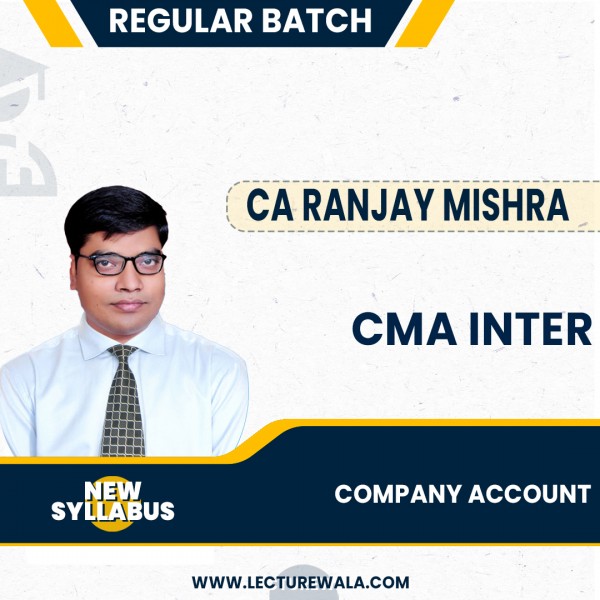 CMA Inter New Syllabus Group -2 Company Accoun Regular Classes By CA Ranjay Mishra : Online Classees