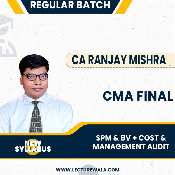 CMA Final New Syllabus (SPM & BV + Cost & Management Audit) Regular Classes By CA Ranjay Mishra : Pen Drive / Online Classes