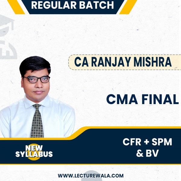 CMA FInal New Syllabus (CFR + SPM & BV) Regular Classes By CA Ranjay Mishra : Pen Drive / Online Classes