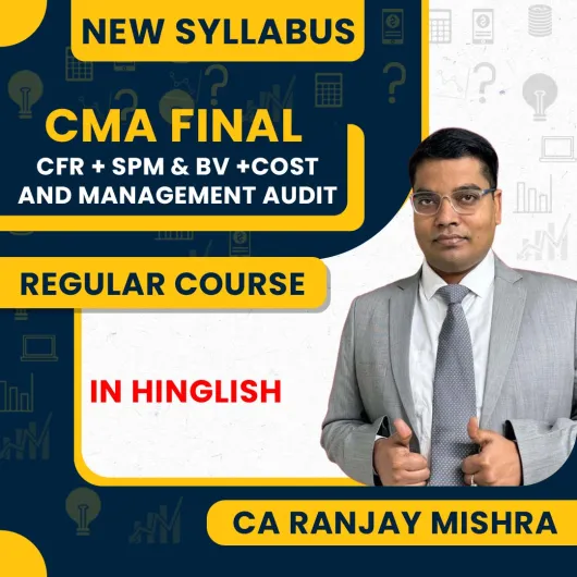 CMA Final New Syllabus CFR + SPM & BV +Cost and Management Audit Regular Classes By CA Ranjay Mishra : Pen Drive / Online Classes