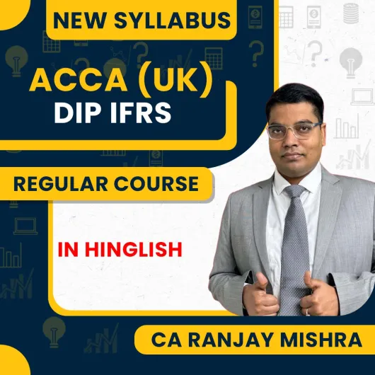 ACCA (UK) New Syllabus Dip IFRS Regular Classes by CA Rajnay Mishra : Online Classes