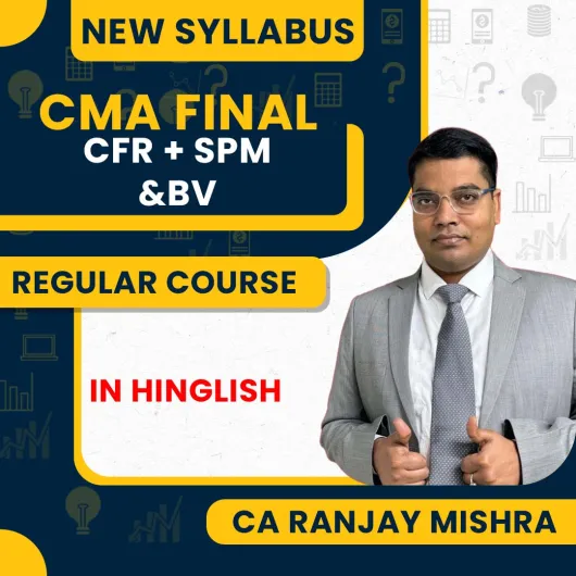 CMA FInal New Syllabus (CFR + SPM & BV) Regular Classes By CA Ranjay Mishra : Pen Drive / Online Classes