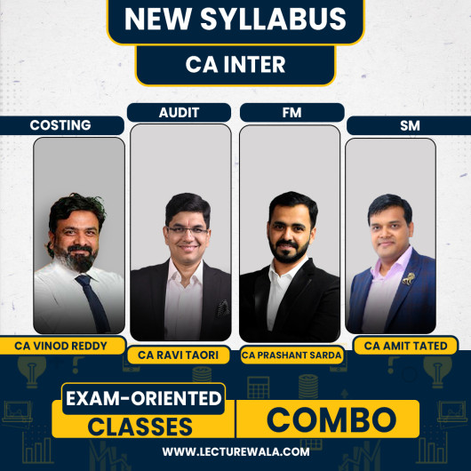 CA Ravi Taori Auditing, CA Vinod Reddy Costing, CA Prashant Sarda FM & CA Amit Tated SM Exam-Oriented Combo Batch For CA Inter