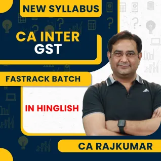 CA Rajkumar GST Fast Track Exam Oriented Classes For CA Inter : Online Classes.