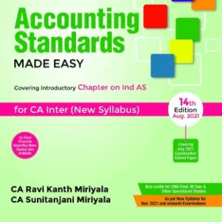 CA Inter Accounting Standards Made Easy (New Syllabus) : Study Material By CA Ravikanth Miriyala (For Nov 2021) CA Inter Accounting Standards Made Easy (New Syllabus) : Study Material By CA Ravikanth Miriyala (For Nov 2021)