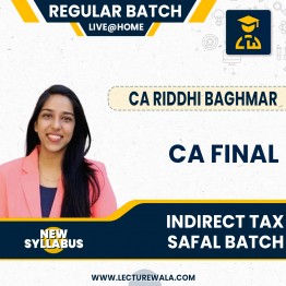 CA Final New Syllabus  IDT Safal Batch Regular Course By CA Riddhi Baghmar: Online Classes.