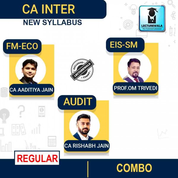 CA INTER Fm-Eco And Eis-Sm & Audit  Regular Course By Prof Om Trivedi & CA Aaditya Jain  & CA Rishabh Jain : Pen drive / online classes.