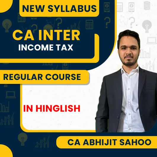 CA Abhijit Sahoo Income tax Regular Online Classes For CA Inter