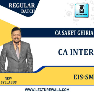 CA Inter Eis-Sm New syllabus Regular Course : Video Lecture + Study Material By CA. Saket Ghiria ( For May / Nov 2023) CA Inter Eis-Sm New syllabus Regular Course : Video Lecture + Study Material By CA. Saket Ghiria ( For May / Nov 2023)