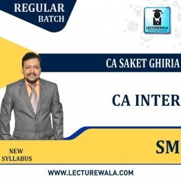 CA Inter  Sm New syllabus Regular Course : Video Lecture + Study Material By CA. Saket Ghiria   ( For May 2022 & Dec 2022) 