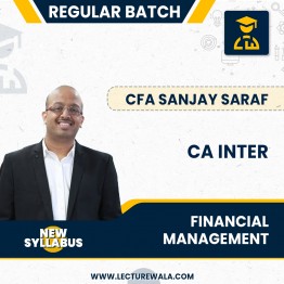 CA Inter New Scheme Financial Management Regular Batch By CFA Sanjay Saraf