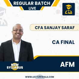 CA Final AFM Advanced Financial Management New Syllabus Regular Course : Video Lecture + Study Material by CFA Sanjay Saraf: Online Batch 
