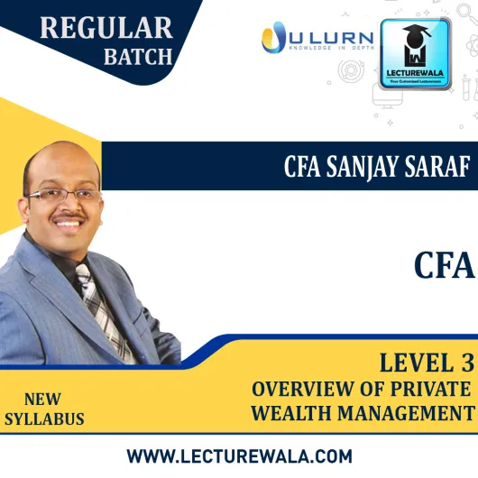 CFA level 3 Overview of Private Wealth Management New Syllabus : Video Lecture + Study Material by CFA Sanjay Saraf (For May 2022 ,Aug 2022 & Nov 2022)