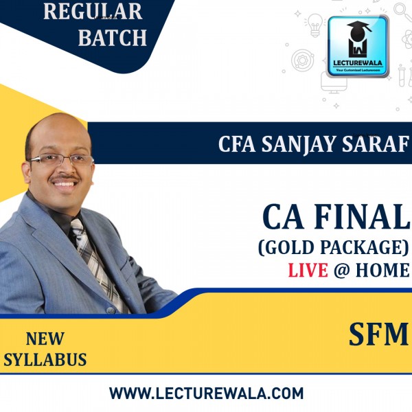 CA Final SFM (GOLD) New Syllabus Regular Course : Video Lecture + Study Material by CFA Sanjay Saraf: Online Batch 