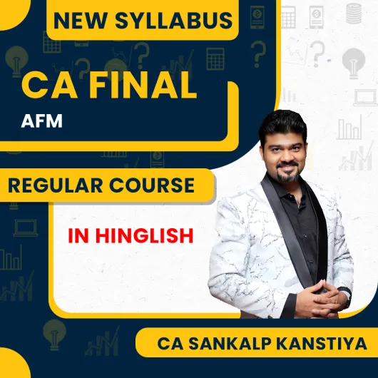 CA Sankalp Kanstiya Advanced Financial Management (AFM) Regular Online Classes For CA Final CA Sankalp Kanstiya Advanced Financial Management (AFM) Regular Online Classes For CA Final