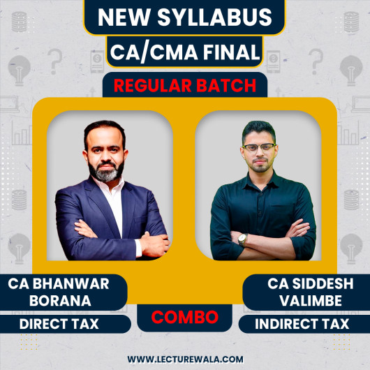 CA Final CA Bhanwar Borana Direct Tax & CA Siddhesh Valimbe Indirect Tax Regular Batch : Online Classes
