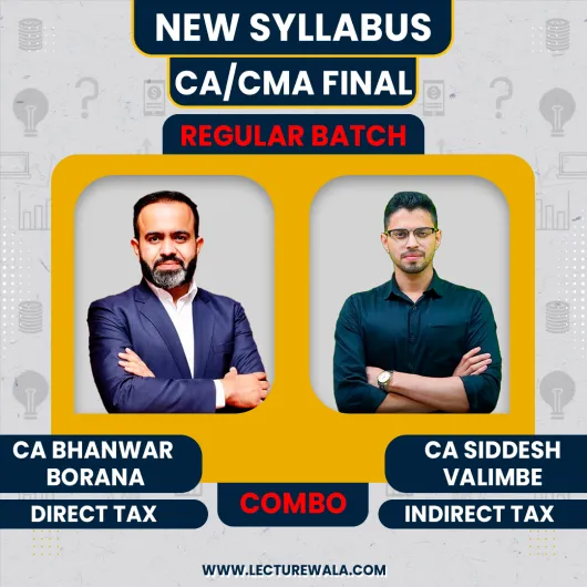 CA Final CA Bhanwar Borana Direct Tax (Regular Batch) & CA Siddhesh Valimbe Indirect Tax Exam Oriented-Fastrack :- online Classes Recorded Batch