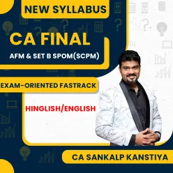 CA Final Advanced Financial Mangement & Set B SPOM (SCPM)(Exam-Oriented Fastrack Batch) By Sankalp Kanstiya Hinglish Batch