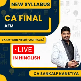 CA Final AFM Exam-oriented Fastrack Live Batch By CA Sankalp Kanstiya CA Final AFM Exam-oriented Fastrack Live Batch By CA Sankalp Kanstiya