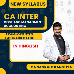 CA Inter Cost And Management Accounting Exam-Oriented Batch By CA Sankalp Kanstiya: Online Classes