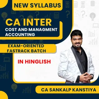 CA Inter Cost And Management Accounting Exam-Oriented Batch By CA Sankalp Kanstiya: Online Classes
