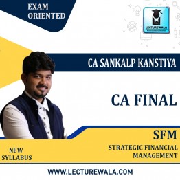 CA Final SFM Live + Recorded Exam Orinted English / Hindi Batch  : Video Lecture + Study Material By CA Sankalp Kanstiya (For May & Nov 2023)