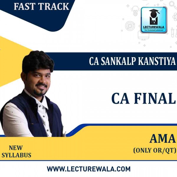 CA Final AMA (Only OR) Old Syllabus Fastrack Course : Video Lecture + Study Material By CA Sankalp Kanstiya (For Nov 2021& Onwards )
