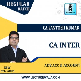 CA Inter Accounting & Advanced Accounting Regular Course : Video Lecture + Study Material By CA Santosh Kumar (For Nov 2022 And May 2023)