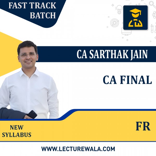 CA Final FR New Syllabus FR Fastrack Batch By CA Sarthak Jain: Online Classes / Android