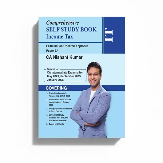 CA Nishant Kumar Paper - 3A Income Tax Comprehensive For CA Inter : Online Study Material