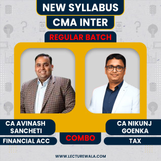 CA Nikunj Goenka Taxation & CA Avinash Sancheti Financial Accounting Regular Batch For CMA Inter