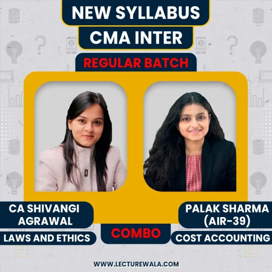 CA Shivangi Agrawal Business Laws and Ethics & Palak Sharma Cost Accounting Regular Combo Batch For CMA Inter