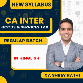 CA Shrey Rathi Goods &amp; Services Tax Regular Online Classes For CA Inter : Online classes.