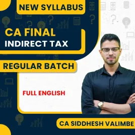CA Final Indirect Tax Regular Batch By CA Siddhesh Valimbe in English : Online Classes