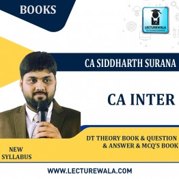 CA Inter DT Theory Book & Question & Answer & MCQ’s Book by CA Siddharth Surana [Full Course Book]: Study Material.
